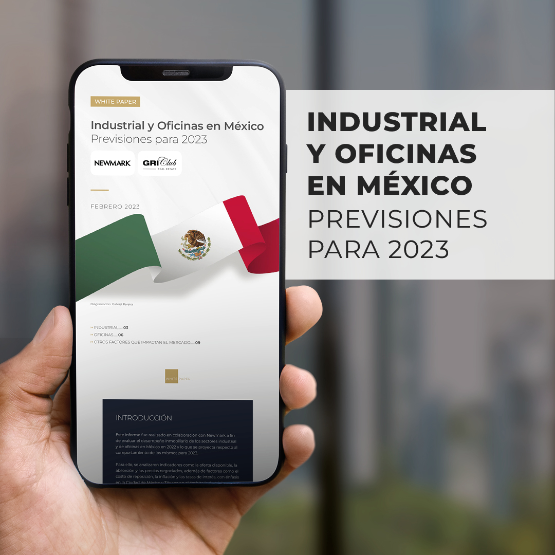 INDUSTRIAL Y OFICINAS EN MÉXICO PREVISIONES PARA 2023